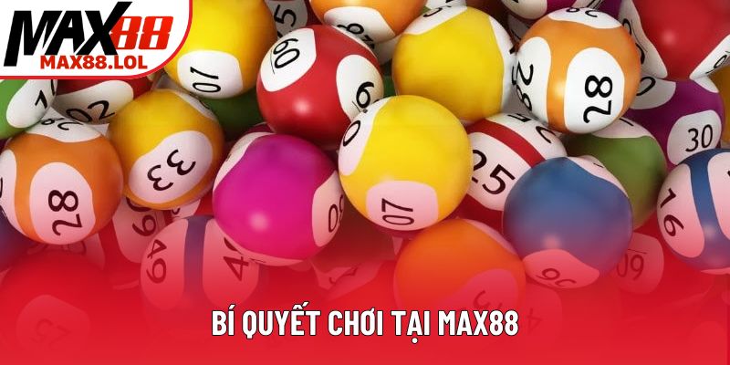 Bí quyết chơi tại Max88 Bí quyết chơi tại Max88