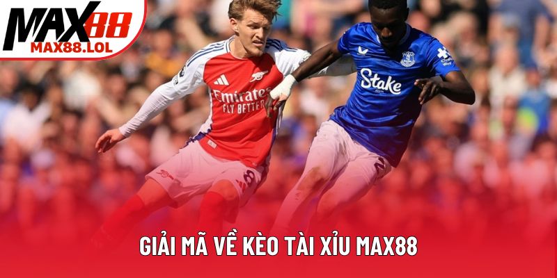 Giải mã về kèo tài xỉu Max88 Giải mã về kèo tài xỉu Max88
