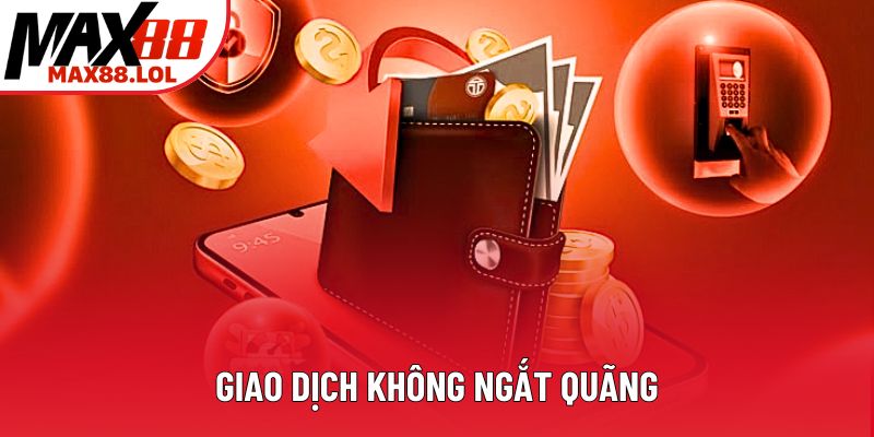 Giao dịch không ngắt quãng Giao dịch không ngắt quãng