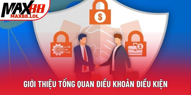 Giới thiệu tổng quan điều khoản điều kiện Giới thiệu tổng quan điều khoản điều kiện