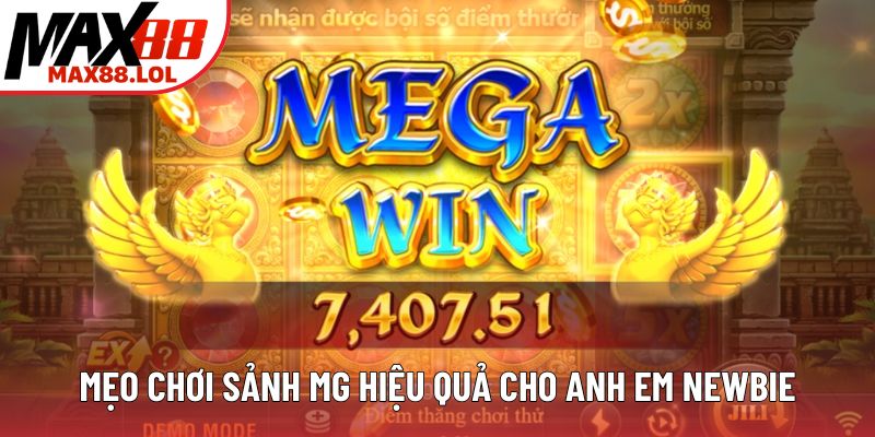 Mẹo chơi sảnh MG nổ hũ hiệu quả cho anh em newbie Mẹo chơi sảnh MG nổ hũ hiệu quả cho anh em newbie