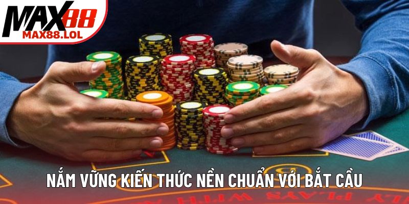Nắm vững kiến thức nền chuẩn với bắt cầu Nắm vững kiến thức nền chuẩn với bắt cầu